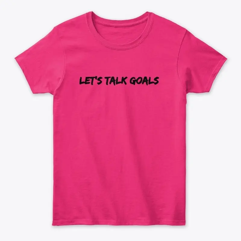 Let's Talk Goals by NWCL Apparel